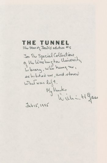 Title page of The Tunnel with a dedication to Special Collections written by the author. The dedication reads: The Star of David Edition #5 For the Special Collections of the Washington University Library, who hung me, exhibited me, and stored what was left. My thanks, William H. Gass Feb 15, 1995