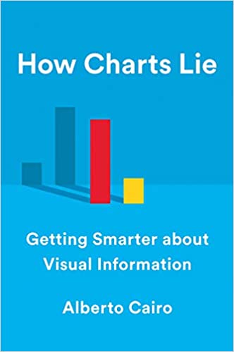 Cover art for the recommended book, How Charts Lie: Getting Smarter about Visual Information by Alberto Cairo. Cover is simple art with two chart graph bars, one larger than the other. 