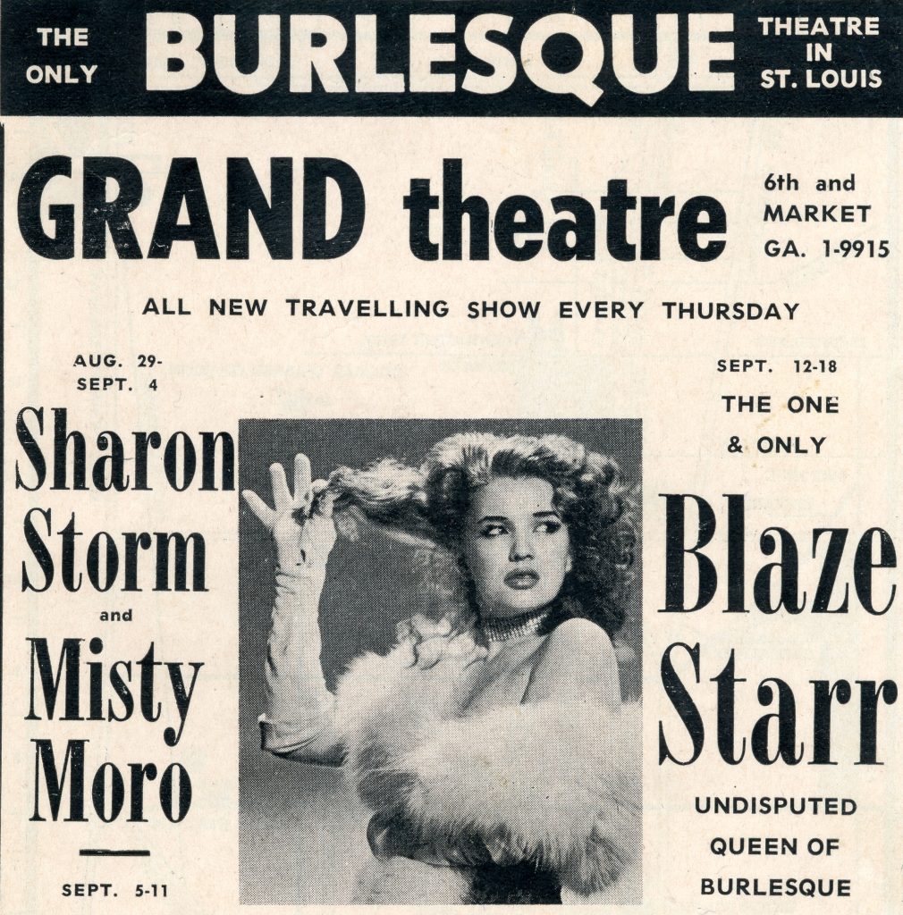 A flyer for a burlesque show a the Grand Theatre, marketed as the only burlesque theater in St. Louis. The flyer highlights Sharon Storm and Misty Moro with a photo of "the one and only Blaze Starr, undisputed queen of Burlesque."