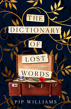 Cover art for Pip Williams' The Dictionary of Lost Words . The cover shows an open suitcase with a teacup and a single poppy flower.