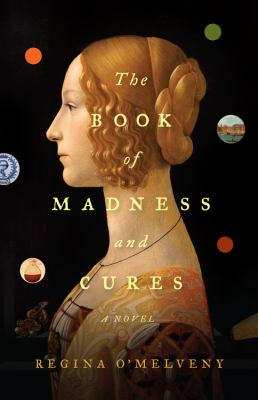 Book cover art for The Book of Madness and Cures by Regina O'Melveny.