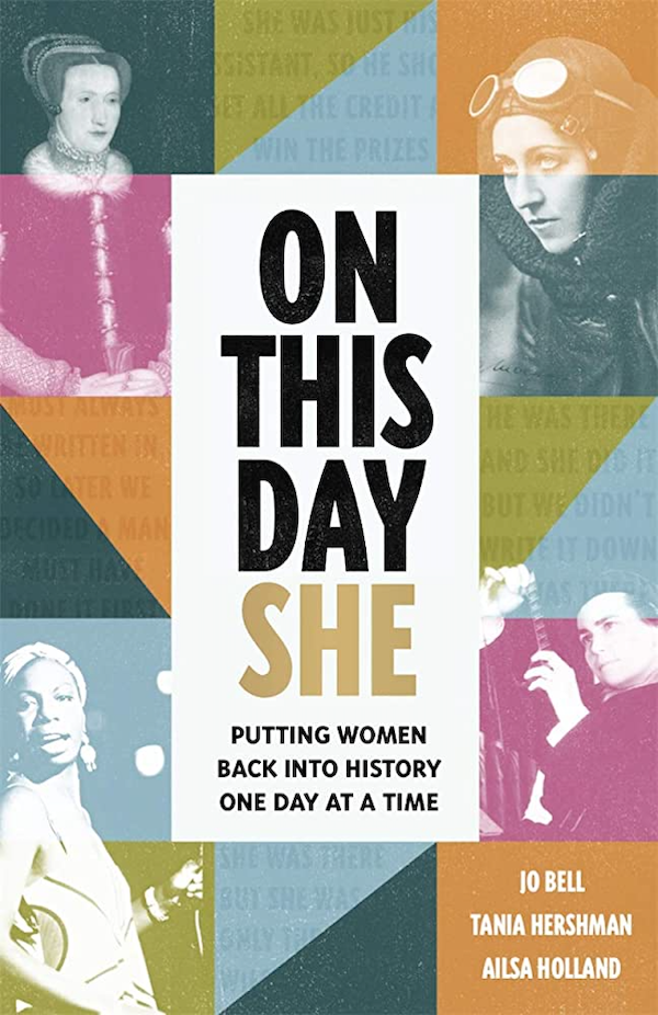 Book cover of On This Day She: Putting Women Back Into History One Day At A Time