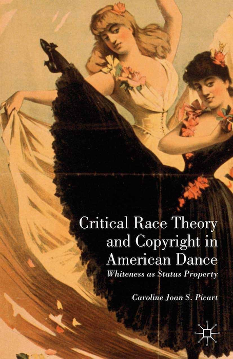 Book cover of Critical Race Theory and Copyright in American Dance: Whiteness as Status Property