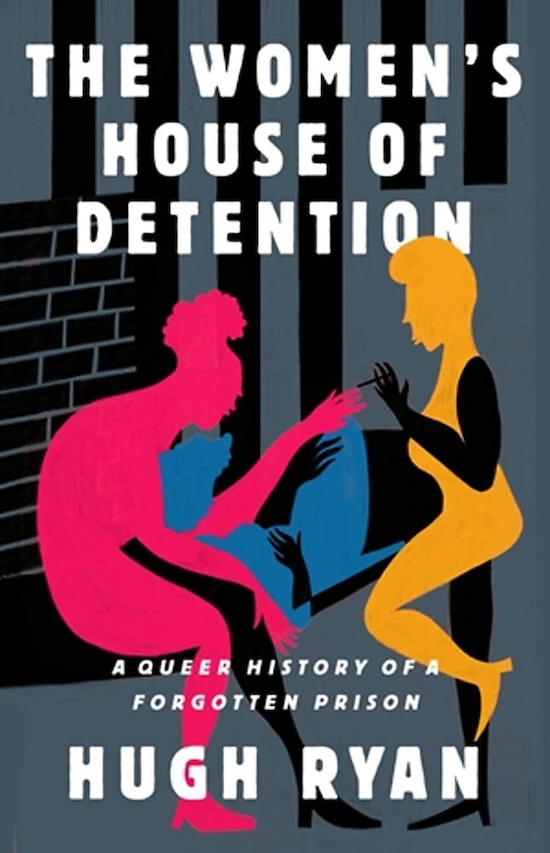 Book cover of "The Women's House Of Detention: A Queer History Of A Forgotten Prison"