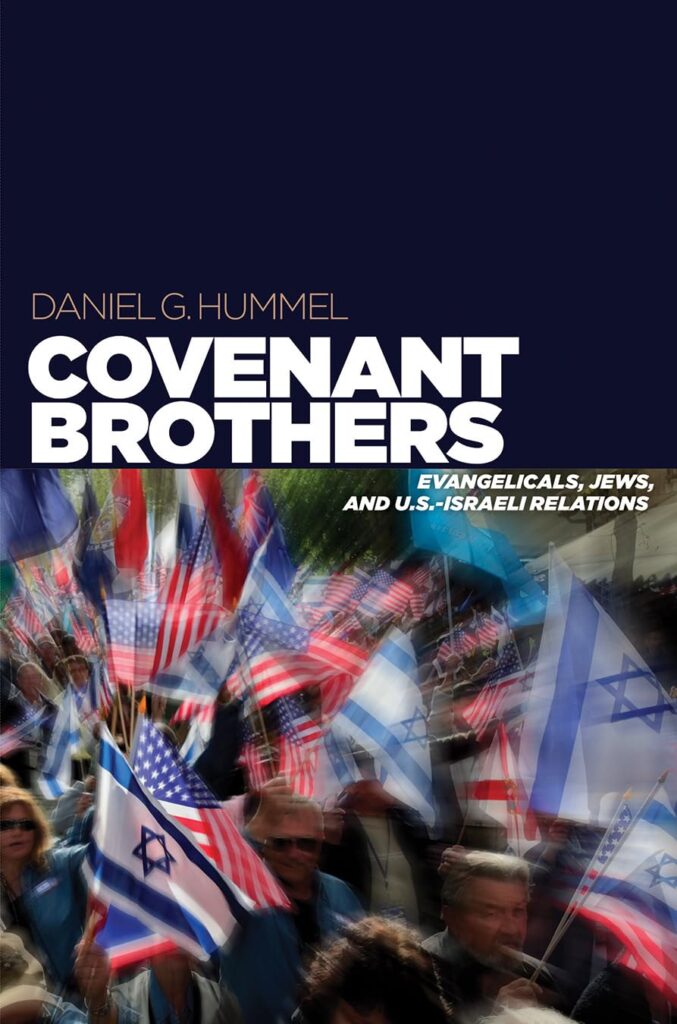 Covenant Brothers: Evangelicals, Jews, and US-Israeli Relations