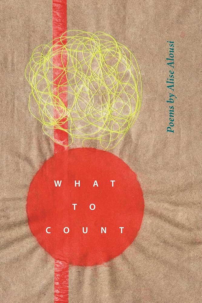 What to Count by Alise Alousi